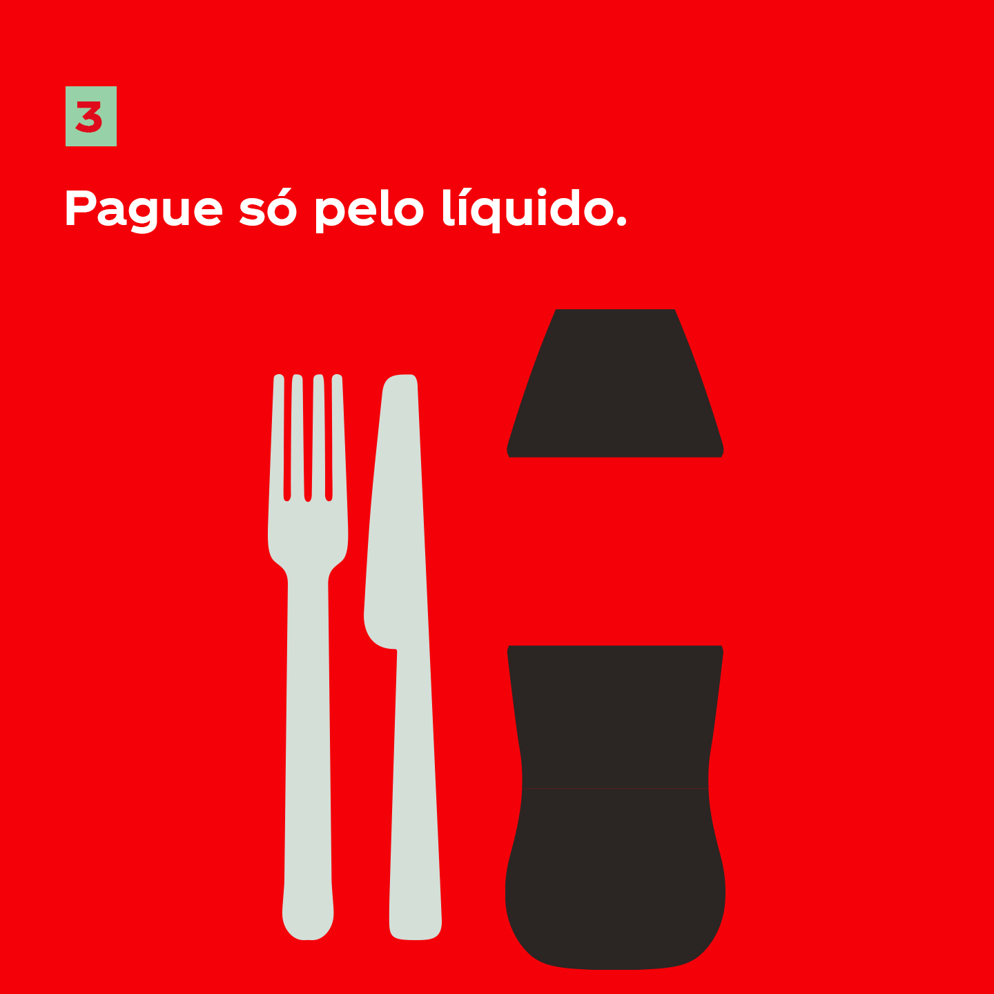 Pague apenas pelo líquido